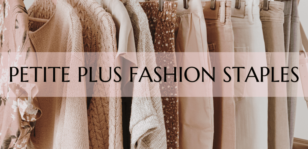 petite plus fashion staples